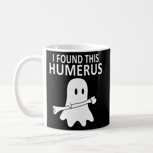 I Found This Humerus Pun Halloween Ghost Boo Humor Coffee Mug