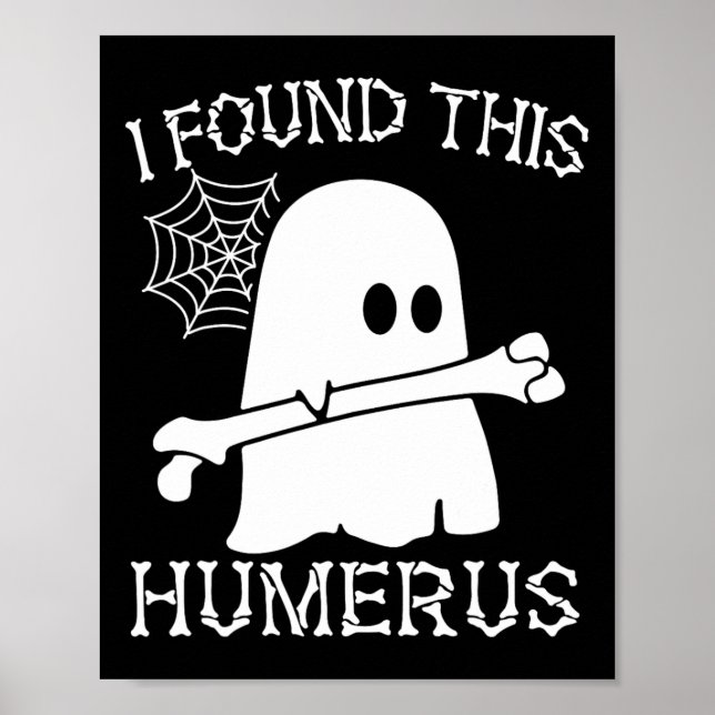 I Found This Humerus Pun Joke Humorous Halloween C Poster (Front)
