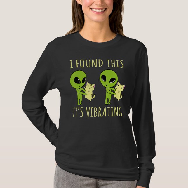 I Found This Its Vibrating Funny Alien Cat  1 T-Shirt (Front)