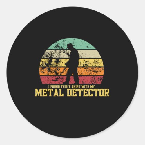 I found this t shirt with metal detector classic round sticker