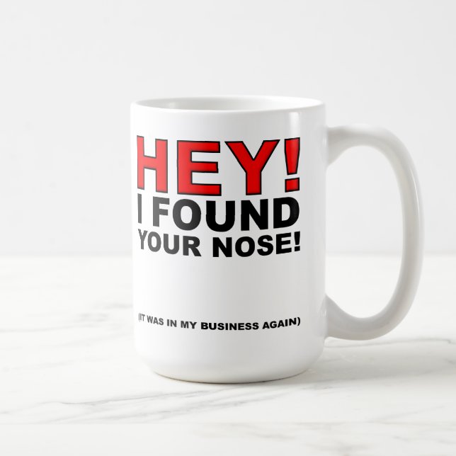 I Found Your Nose Funny Mug (Right)