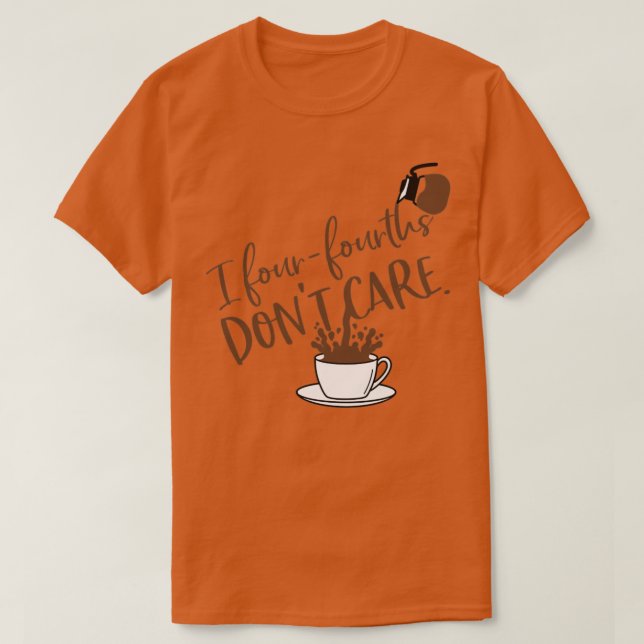 I fourfourths dont care T-Shirt (Design Front)
