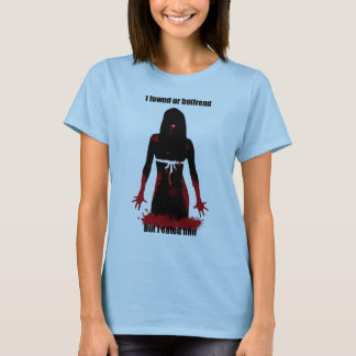 I fownd ur boifrend but I eated him T-Shirt