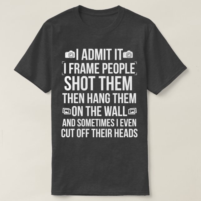I Frame People Funny Photographers Gift  T-Shirt (Design Front)