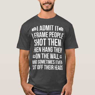 I Frame People Funny Photographers Gift T-Shirt