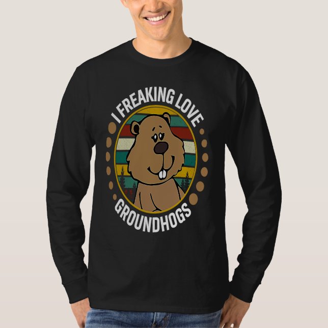 I freaking love Groundhogs Holiday Happy Groundhog T-Shirt (Front)
