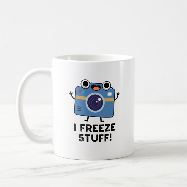 I Freeze Stuff Funny Camera Pun  Coffee Mug (Left)