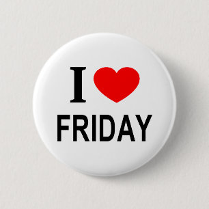 I ❤️ FRIDAY I LOVE FRIDAY I HEART FRIDAY BUTTON