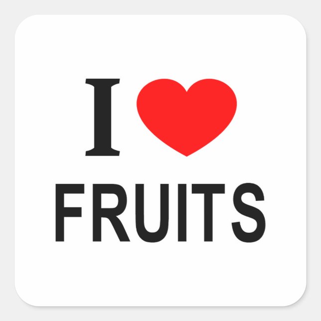 I ❤️ FRUITS I LOVE FRUITS I HEART FRUITS SQUARE STICKER (Front)