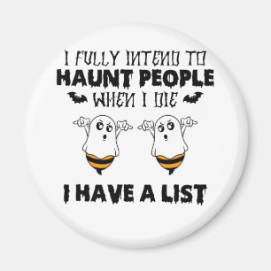 I Fully Intend To Haunt People – Funny Ghost & Bee Magnet