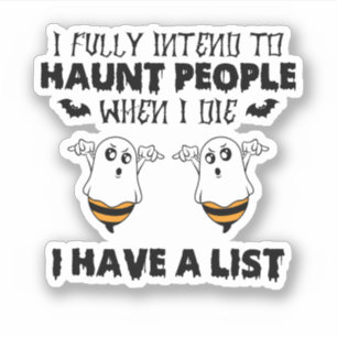 I Fully Intend To Haunt People – Funny Ghost & Bee Sticker