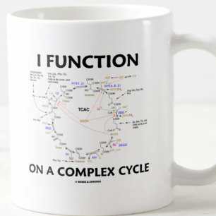 I Function On A Complex Cycle Krebs Cycle Humor Coffee Mug