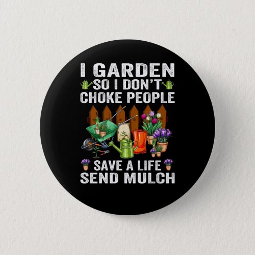 I Garden So I DonT Choke People Save A Life Send Button