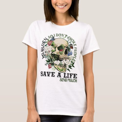 I Garden So I Dont Choke People Save A Live Garde T_Shirt