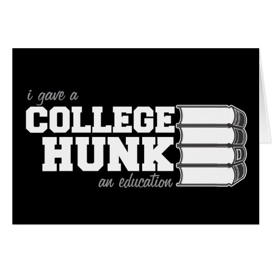 I Gave A College Hunk An Education (Front Horizontal)