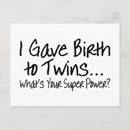 I Gave Birth To Twins Whats Your Super Power Postcard