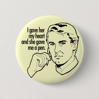 I gave her my heart... button