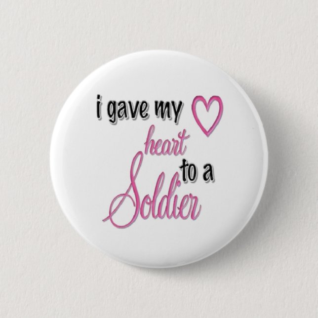 "I Gave My Heart To A Soldier" Button (Front)