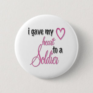 "I Gave My Heart To A Soldier" Button