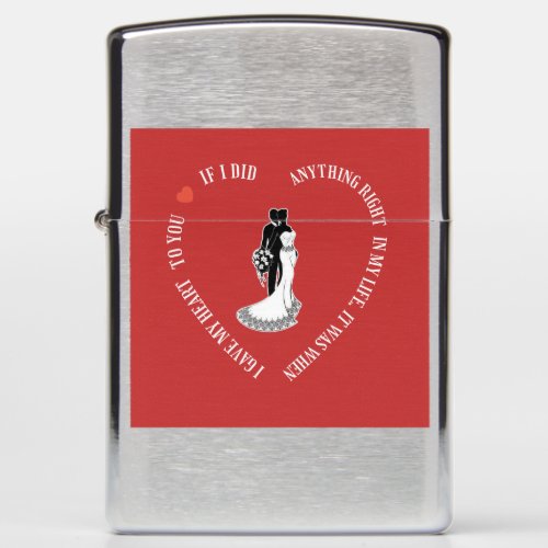 I gave my heart to you  zippo lighter