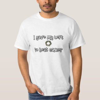 "I gave my left nut to beat cancer" T-shirt