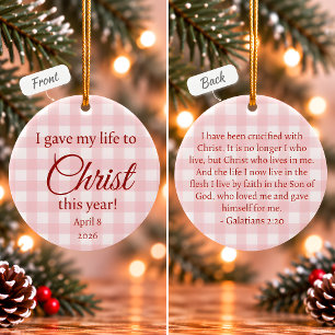 I Gave My Life to Christ Christmas Ceramic Ornament