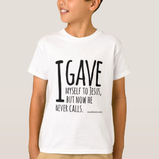I gave myself to Jesus... T-Shirt