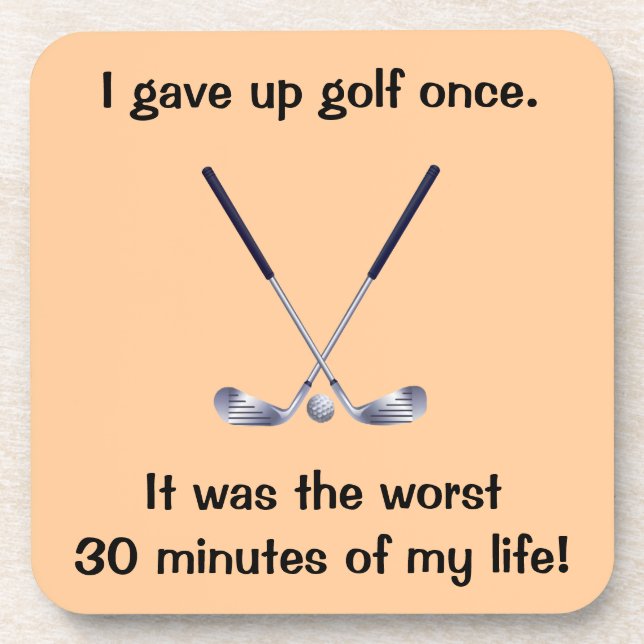 I Gave Up Golf Once Drink Coaster (Front)