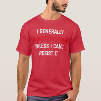 I Generally Avoidemptation Unless I Cant Resist gi T-Shirt