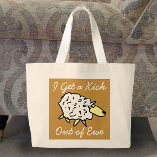 "I get a kick out of ewe" Sheep Project Bag