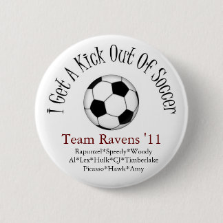 i get a kick out of soccer pinback button