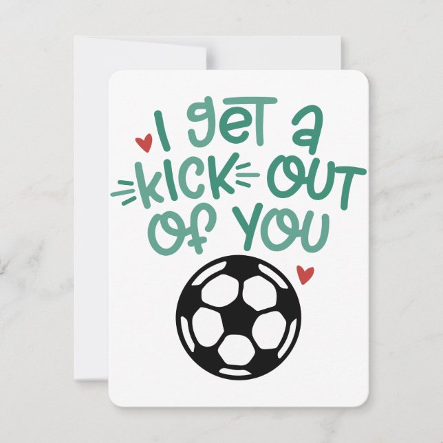I Get a Kick Out of You | Funny Soccer Pun Design  Holiday Card (Front)