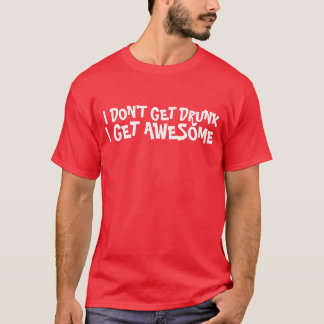 I Get Awesome T-Shirt