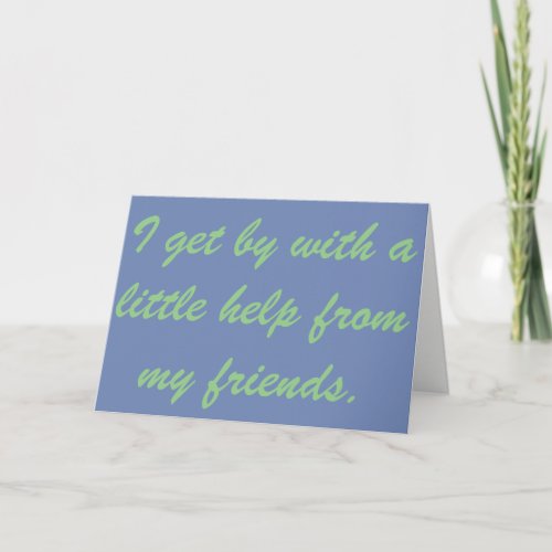 I get by with a little help from my friends thank you card