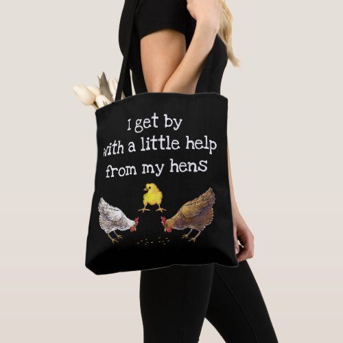 I Get By With a Little Help From My Hens 2 Tote Bag