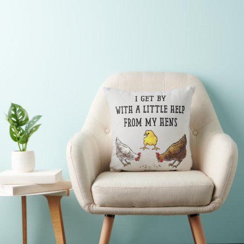 I Get By With a Little Help From My Hens Apron Throw Pillow