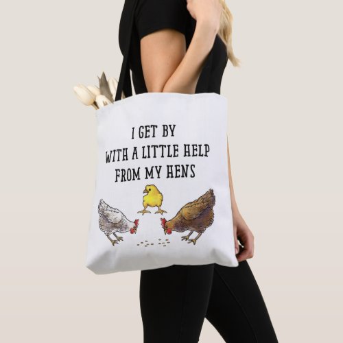 I Get By With a Little Help From My Hens Tote Bag