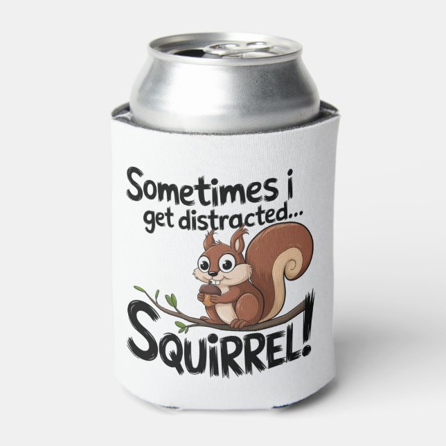 I Get Distracted Squirrel Can Cooler (Can Front)