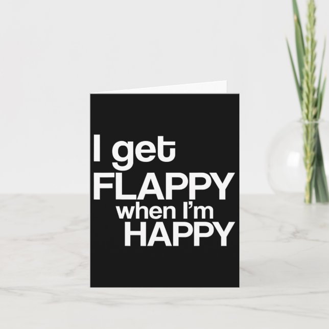 I Get Flappy When I'm Happy Autism Awareness Joyfu Card (Front)