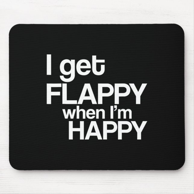 I Get Flappy When I'm Happy Autism Awareness Joyfu Mouse Pad (Front)