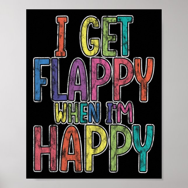 I Get Flappy When I'm Happy Autism Awareness Joyfu Poster (Front)