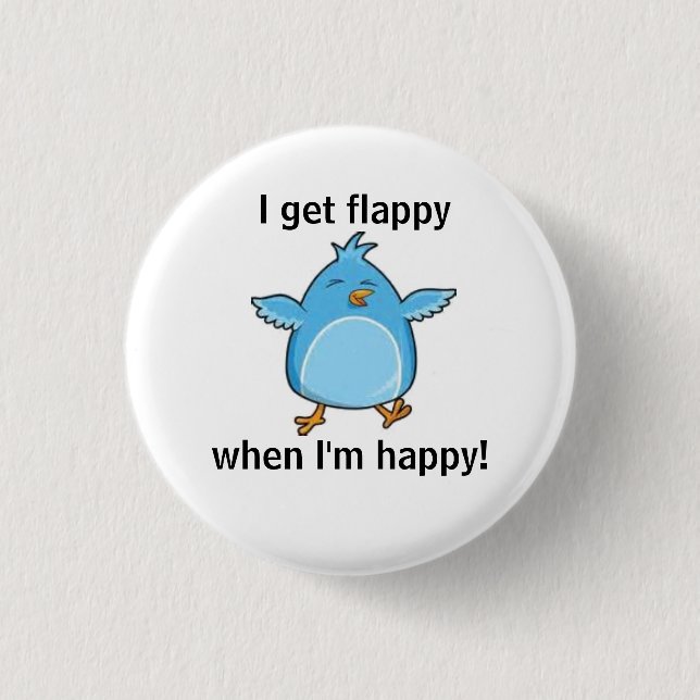 I get flappy when I'm happy! Button (Front)