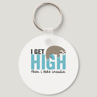 I Get High Then I Take Insulin Funny Diabetic Gift Keychain