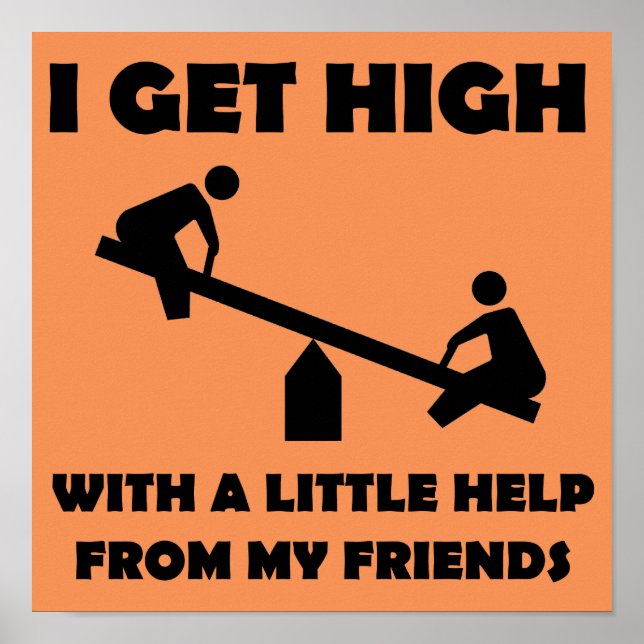 I Get High With A Little Help From My Friends Sign (Front)