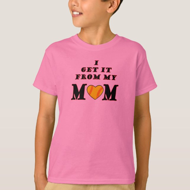 I get it from my Mom T T-Shirt (Front)