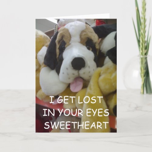 I GET LOSTIN YOUR EYES SWEETHEART CARD