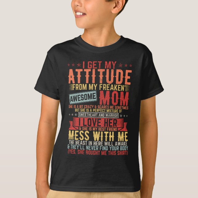 I Get My Attitude Awesome Mom Boy T-Shirt (Front)