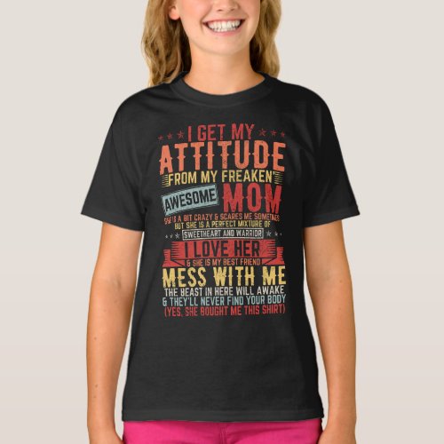 I Get My Attitude Awesome Mom Girl T_Shirt