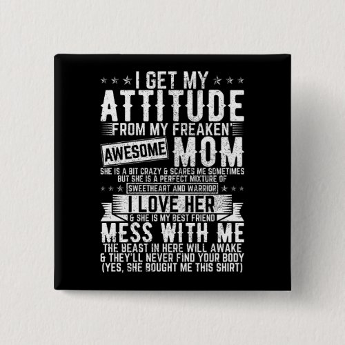 I Get My Attitude Awesome Mom Square Button