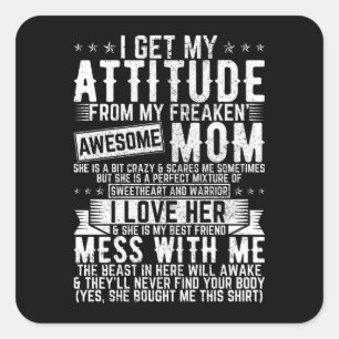 I Get My Attitude Awesome Mom Square Sticker